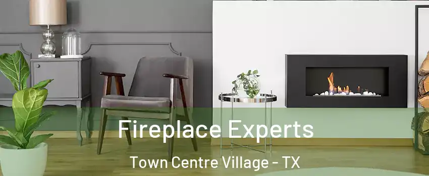 Fireplace Experts Town Centre Village - TX