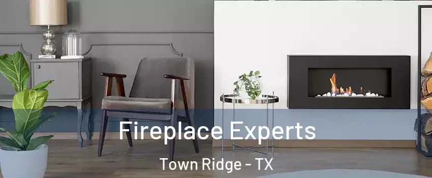 Fireplace Experts Town Ridge - TX
