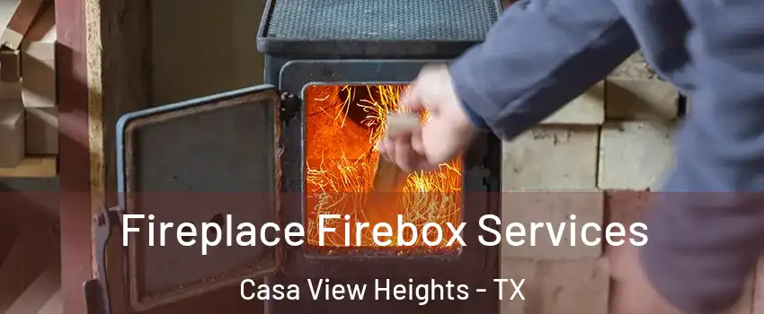 Fireplace Firebox Services Casa View Heights - TX