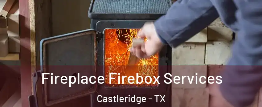 Fireplace Firebox Services Castleridge - TX