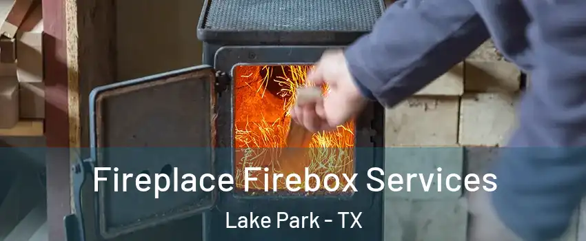 Fireplace Firebox Services Lake Park - TX