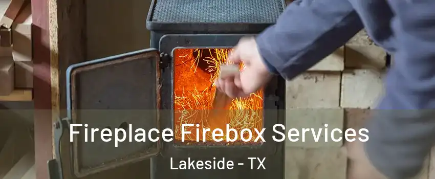 Fireplace Firebox Services Lakeside - TX