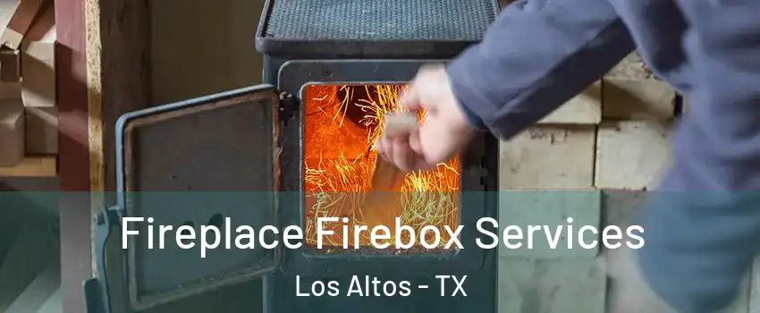 Fireplace Firebox Services Los Altos - TX