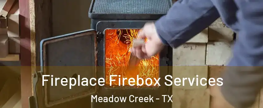 Fireplace Firebox Services Meadow Creek - TX