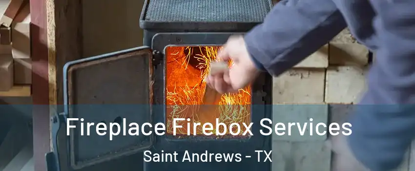 Fireplace Firebox Services Saint Andrews - TX