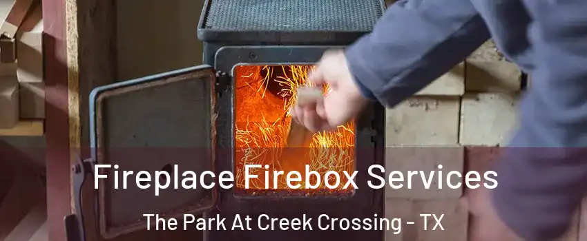 Fireplace Firebox Services The Park At Creek Crossing - TX