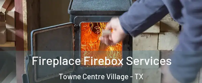 Fireplace Firebox Services Towne Centre Village - TX