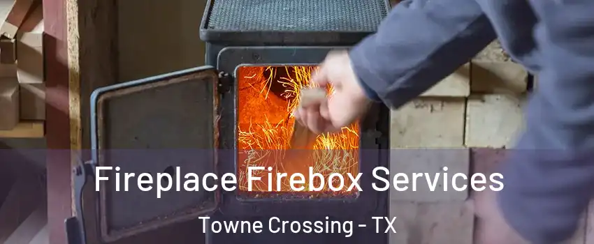 Fireplace Firebox Services Towne Crossing - TX