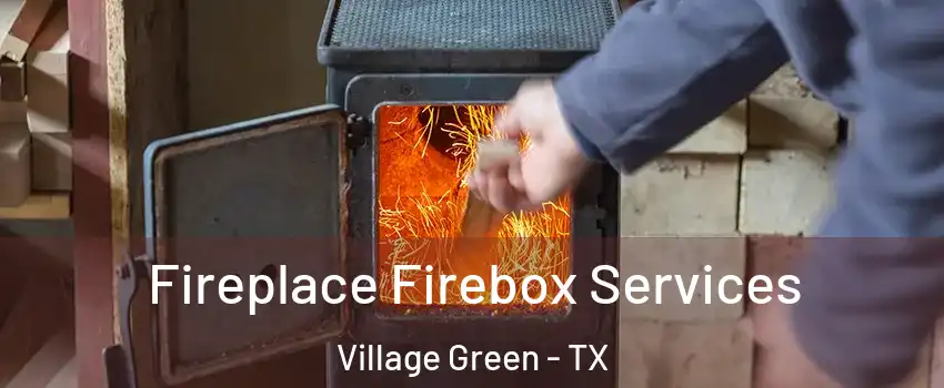 Fireplace Firebox Services Village Green - TX