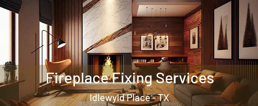 Fireplace Fixing Services Idlewyld Place - TX