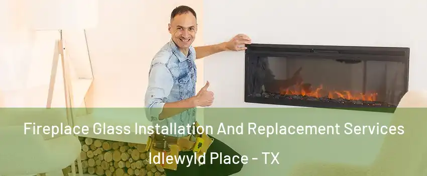 Fireplace Glass Installation And Replacement Services Idlewyld Place - TX