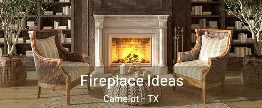 Fireplace Ideas Camelot - TX