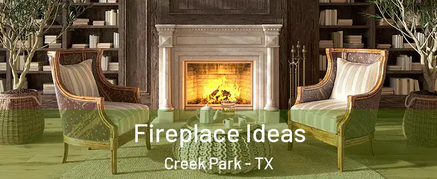 Fireplace Ideas Creek Park - TX