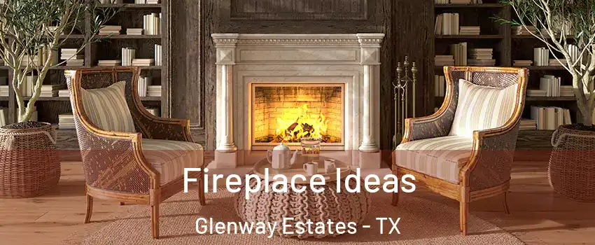 Fireplace Ideas Glenway Estates - TX