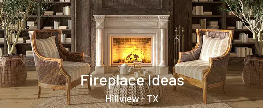 Fireplace Ideas Hillview - TX