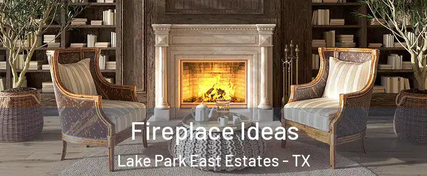 Fireplace Ideas Lake Park East Estates - TX