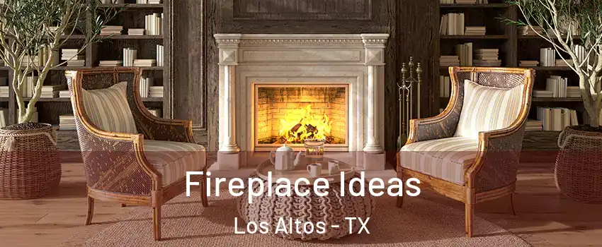 Fireplace Ideas Los Altos - TX