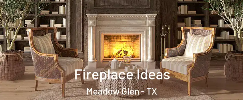 Fireplace Ideas Meadow Glen - TX