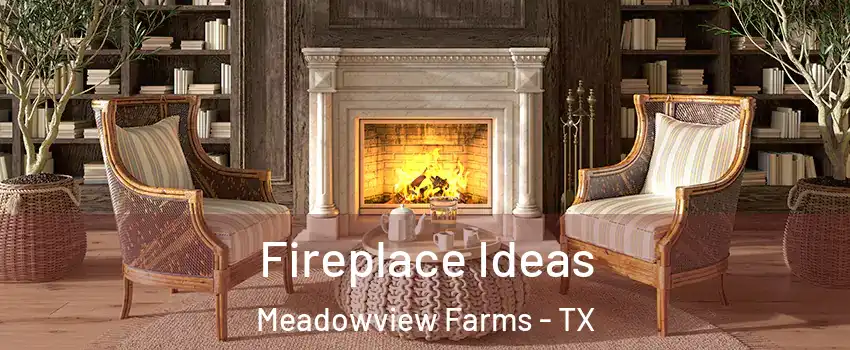Fireplace Ideas Meadowview Farms - TX