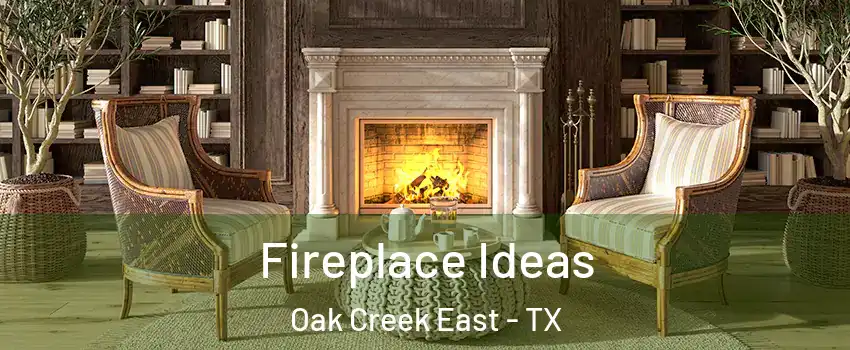 Fireplace Ideas Oak Creek East - TX