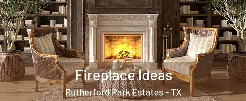 Fireplace Ideas Rutherford Park Estates - TX