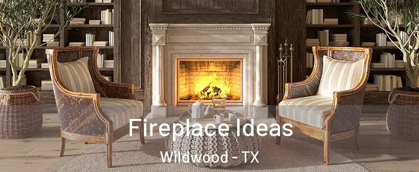 Fireplace Ideas Wildwood - TX