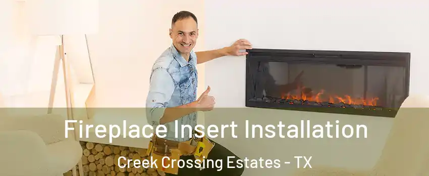 Fireplace Insert Installation Creek Crossing Estates - TX