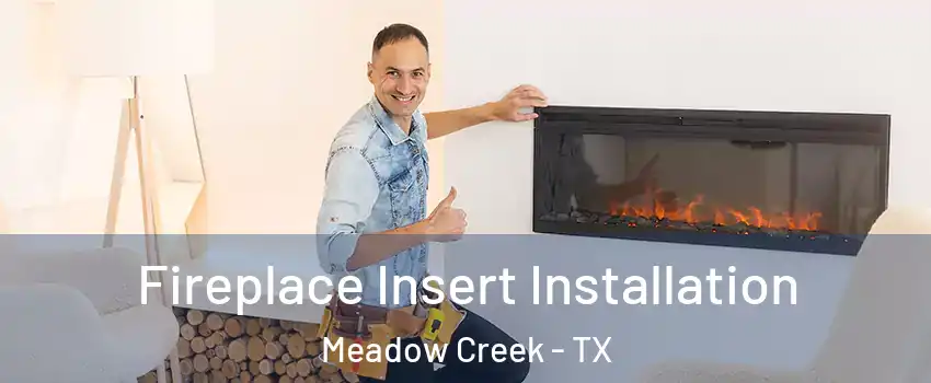 Fireplace Insert Installation Meadow Creek - TX