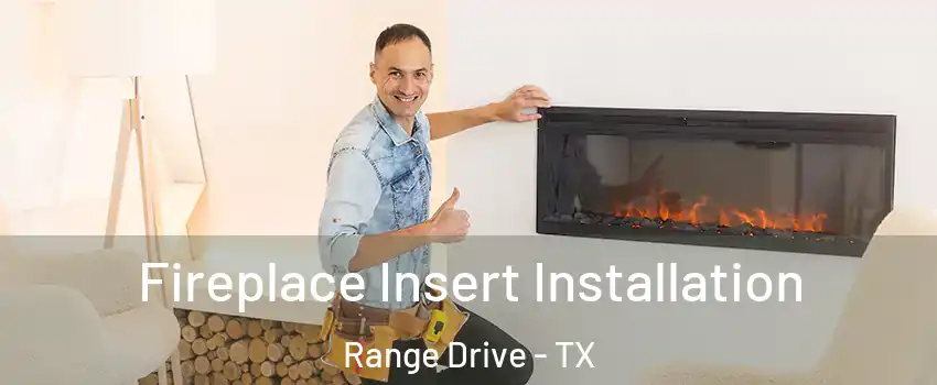 Fireplace Insert Installation Range Drive - TX