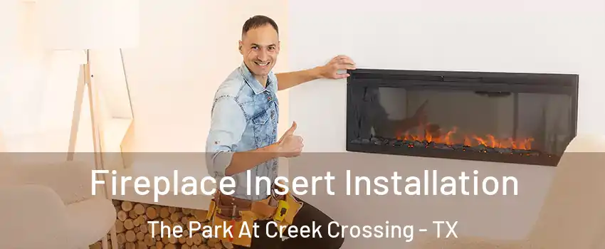 Fireplace Insert Installation The Park At Creek Crossing - TX