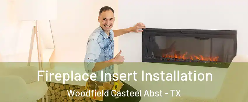 Fireplace Insert Installation Woodfield Casteel Abst - TX