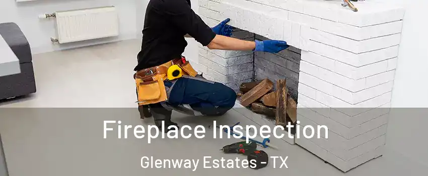 Fireplace Inspection Glenway Estates - TX