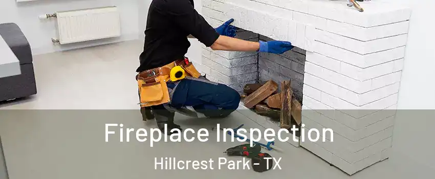 Fireplace Inspection Hillcrest Park - TX