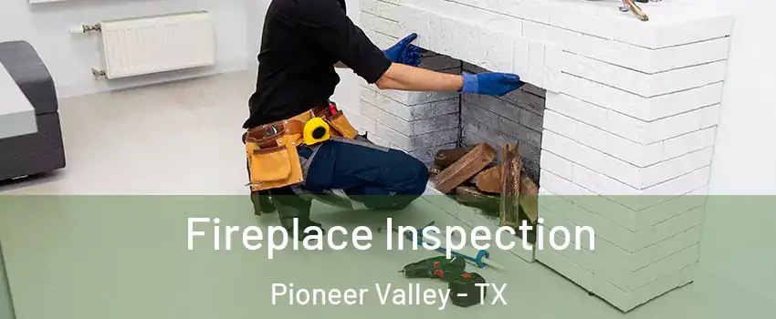Fireplace Inspection Pioneer Valley - TX