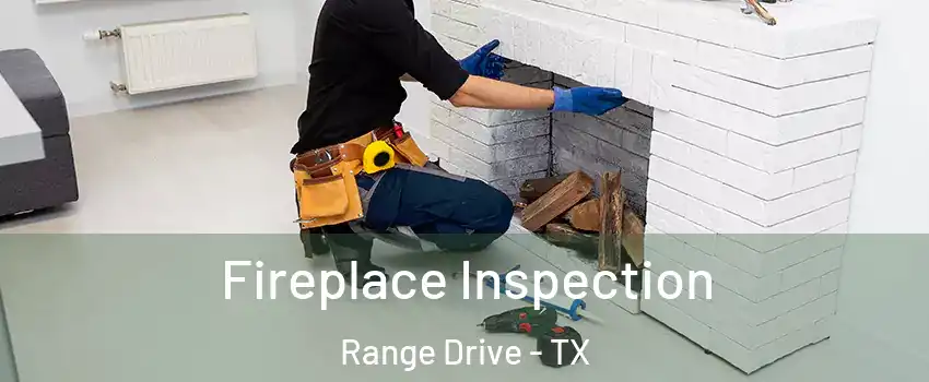 Fireplace Inspection Range Drive - TX