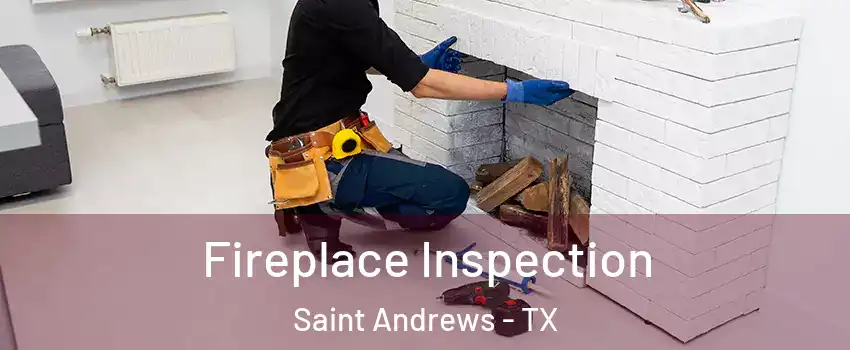 Fireplace Inspection Saint Andrews - TX