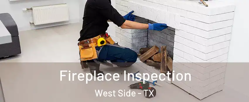 Fireplace Inspection West Side - TX