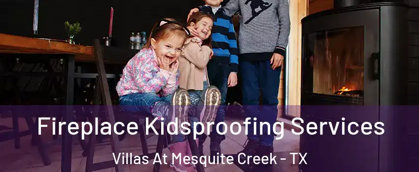 Fireplace Kidsproofing Services Villas At Mesquite Creek - TX