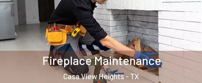 Fireplace Maintenance Casa View Heights - TX