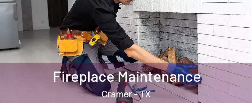 Fireplace Maintenance Cramer - TX