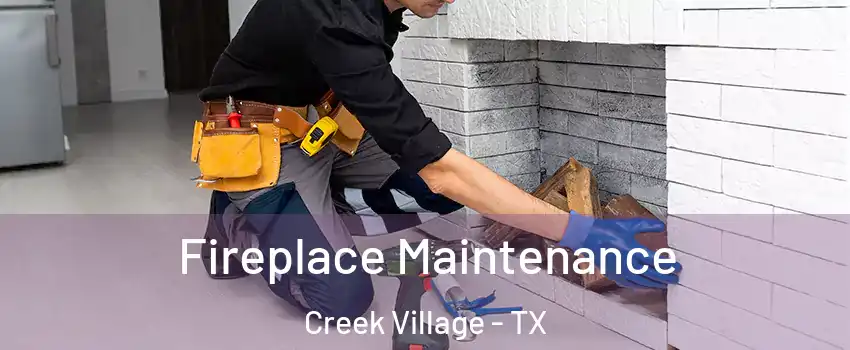 Fireplace Maintenance Creek Village - TX