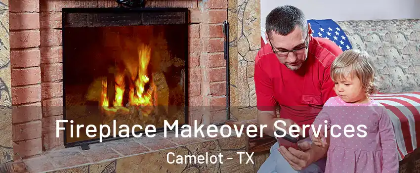 Fireplace Makeover Services Camelot - TX