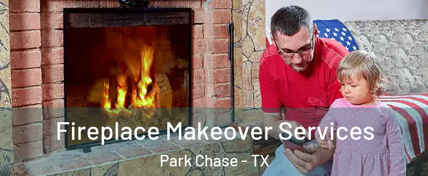 Fireplace Makeover Services Park Chase - TX