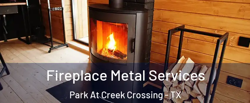 Fireplace Metal Services Park At Creek Crossing - TX