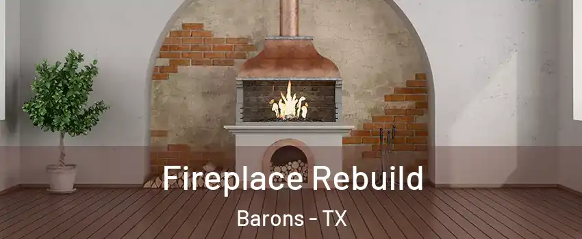 Fireplace Rebuild Barons - TX