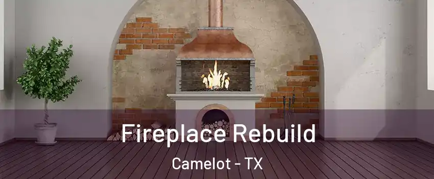 Fireplace Rebuild Camelot - TX