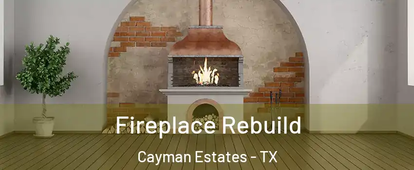Fireplace Rebuild Cayman Estates - TX
