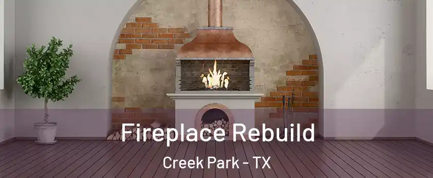 Fireplace Rebuild Creek Park - TX
