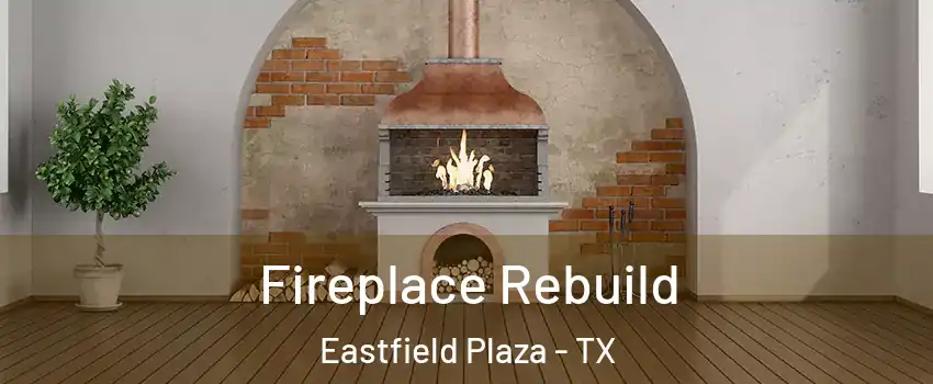 Fireplace Rebuild Eastfield Plaza - TX