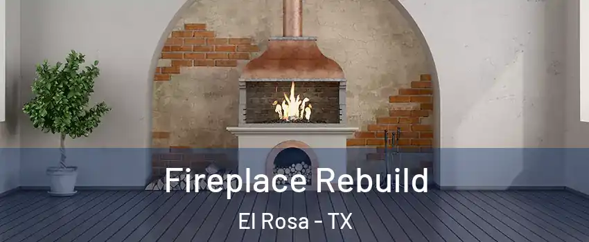 Fireplace Rebuild El Rosa - TX